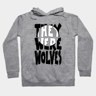 They Were Wolves title logo Hoodie